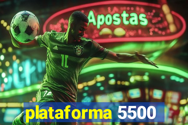 plataforma 5500